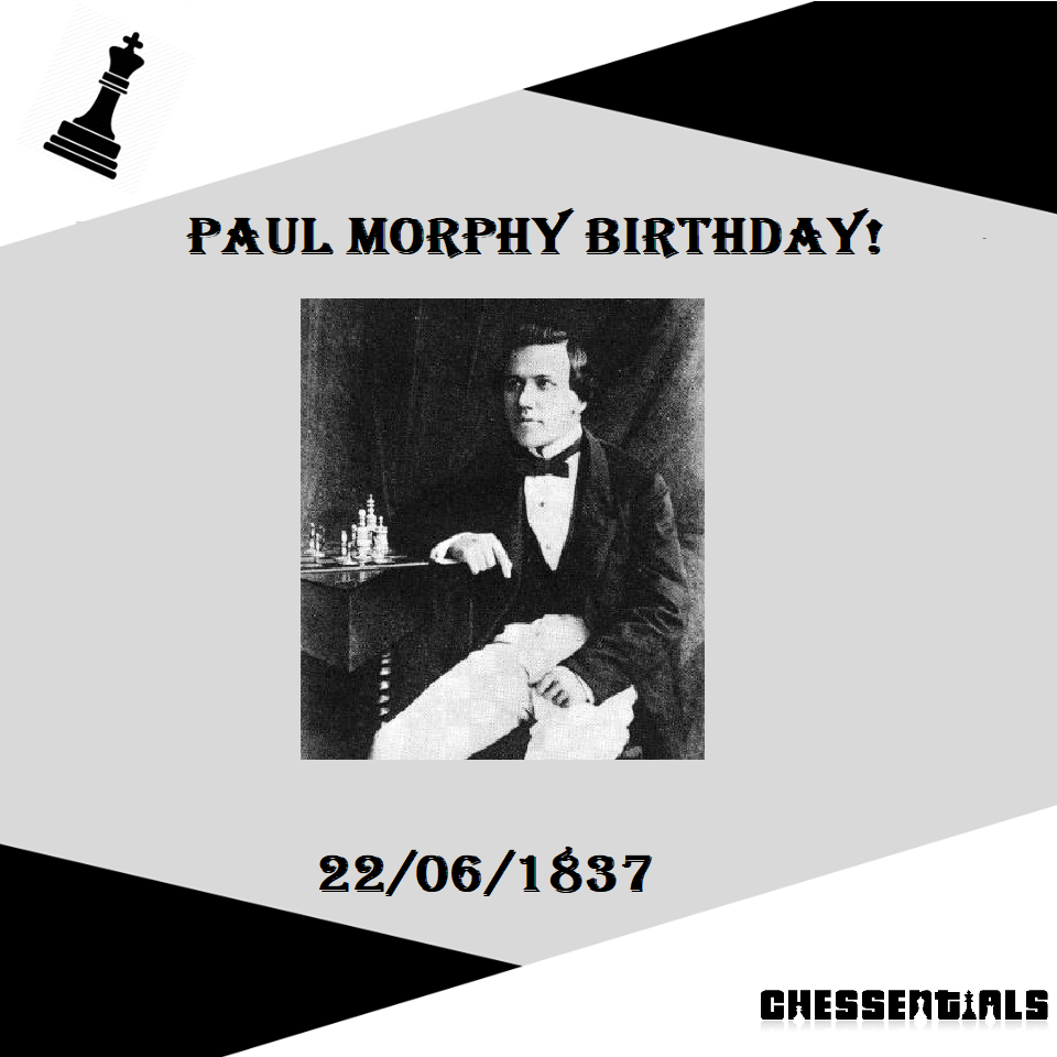 Paul Morphy Birthday - Chessentials